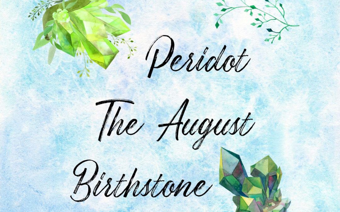 healing properties of peridot august birthstone